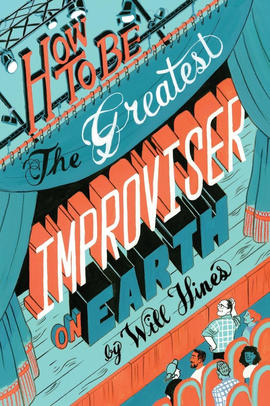Cover: 9780982625729 | How to be the Greatest Improviser on Earth | Will Hines | Taschenbuch
