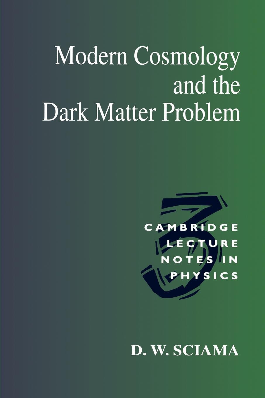 Cover: 9780521438483 | Modern Cosmology and the Dark Matter Problem | D. W. Sciama | Buch