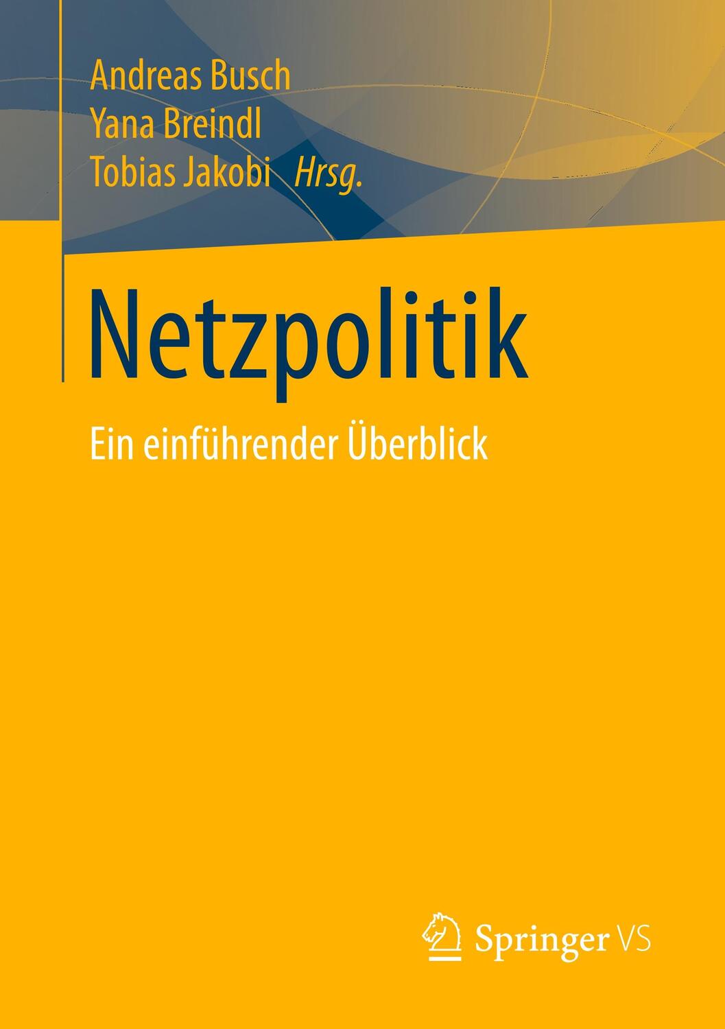 Cover: 9783658020323 | Netzpolitik | Ein einführender Überblick | Andreas Busch (u. a.)