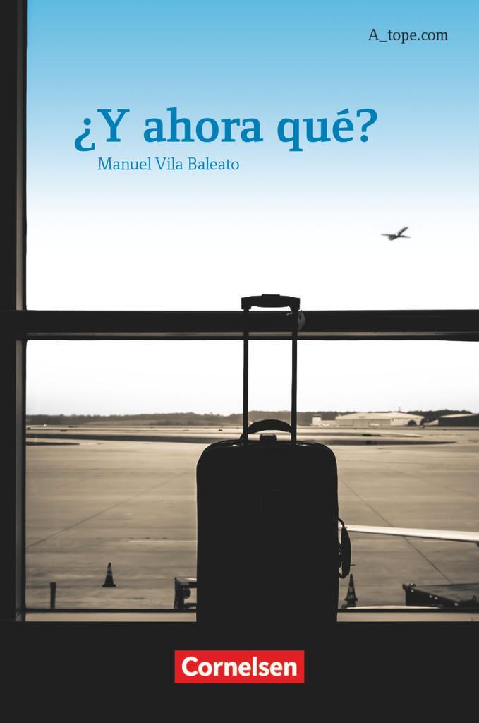 Cover: 9783060213061 | A_tope.com: ¿Y ahora qué? | Lektüre für Anfänger | Manuel Vila Baleato