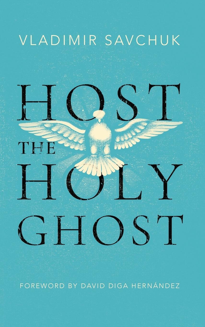 Cover: 9781951201289 | Host the Holy Ghost | Vladimir Savchuk | Buch | Englisch | 2023