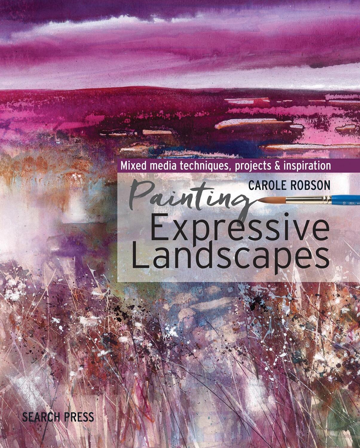 Cover: 9781782215530 | Painting Expressive Landscapes | Carole Robson | Taschenbuch | 2019