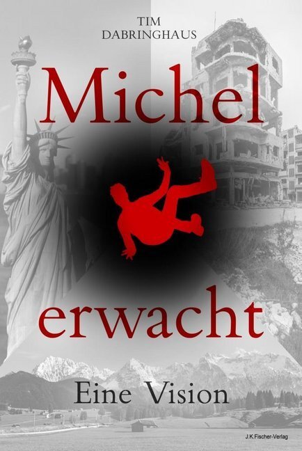 Cover: 9783941956797 | Michel erwacht | Eine Vision | Tim Dabringhaus | Buch | Deutsch | 2019