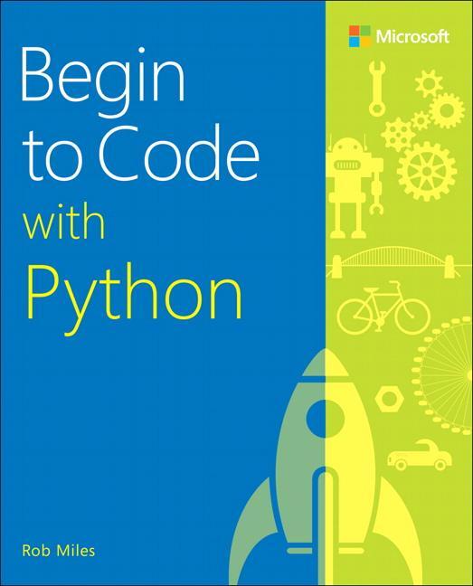 Cover: 9781509304523 | Begin to Code with Python | Rob Miles | Taschenbuch | Englisch | 2018