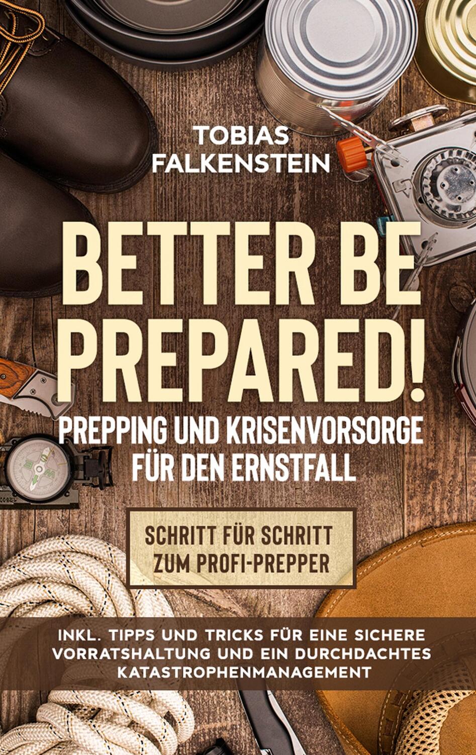 Cover: 9783751922937 | Better be prepared! - Prepping und Krisenvorsorge für den...