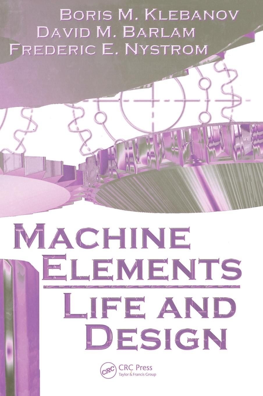 Cover: 9780849395635 | Machine Elements | Life and Design | Boris M. Klebanov (u. a.) | Buch