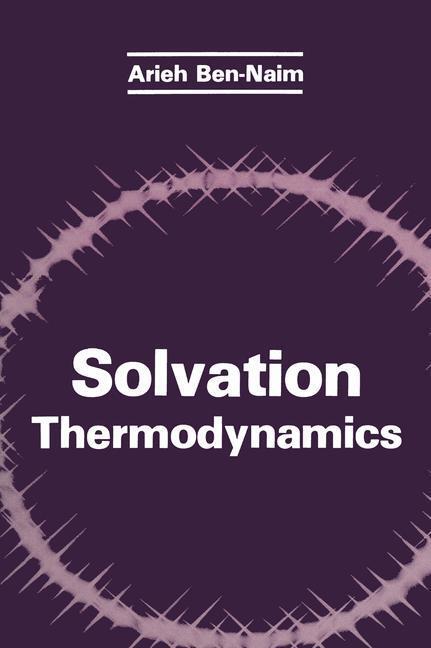 Cover: 9781475765526 | Solvation Thermodynamics | Arieh Y. Ben-Naim | Taschenbuch | Paperback