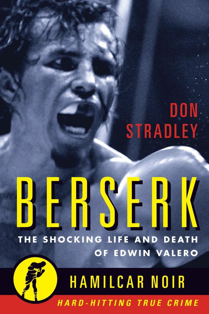 Cover: 9781949590142 | Berserk | The Shocking Life and Death of Edwin Valero | Don Stradley