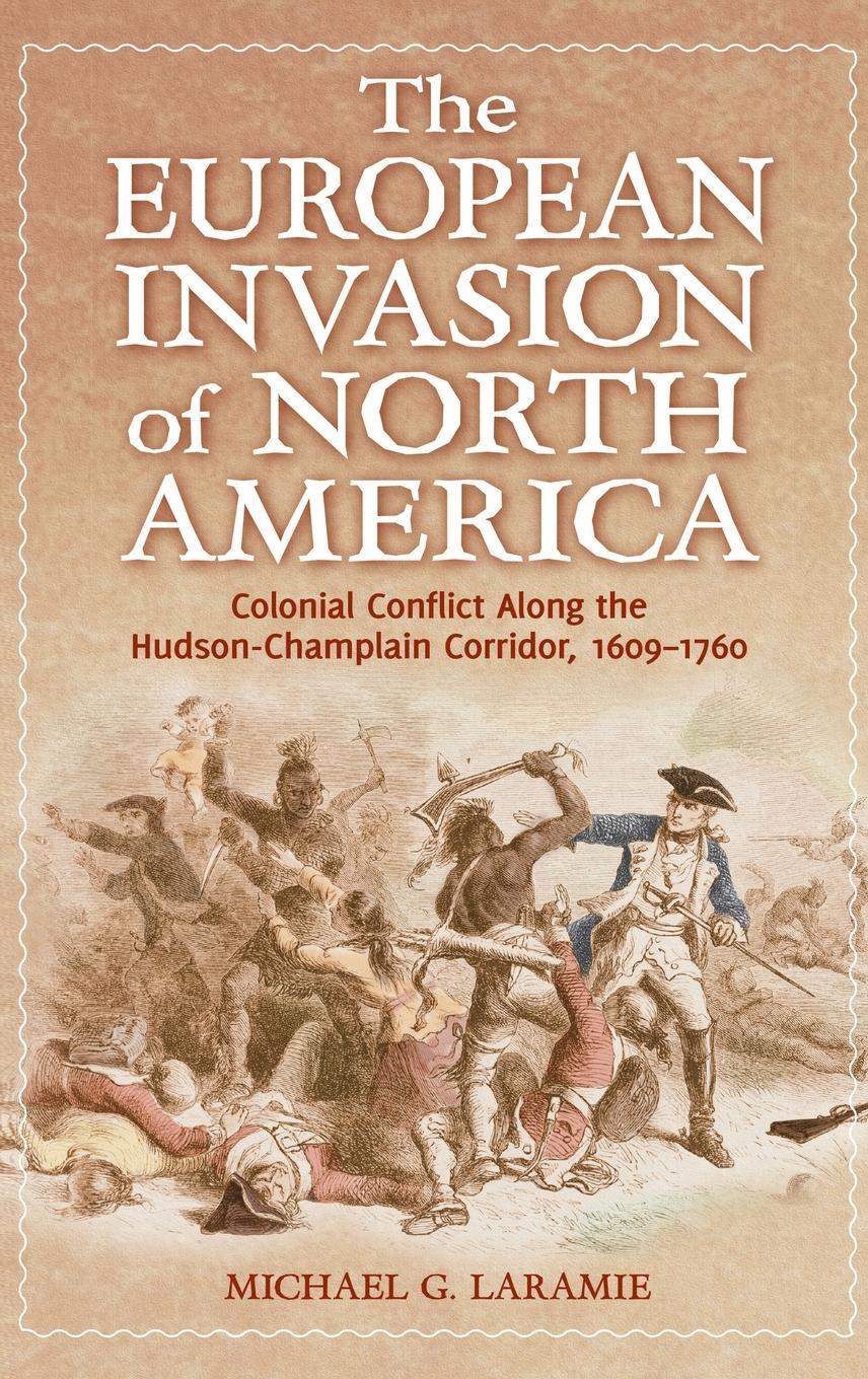 Cover: 9780313397370 | The European Invasion of North America | Michael Laramie | Buch | 2012