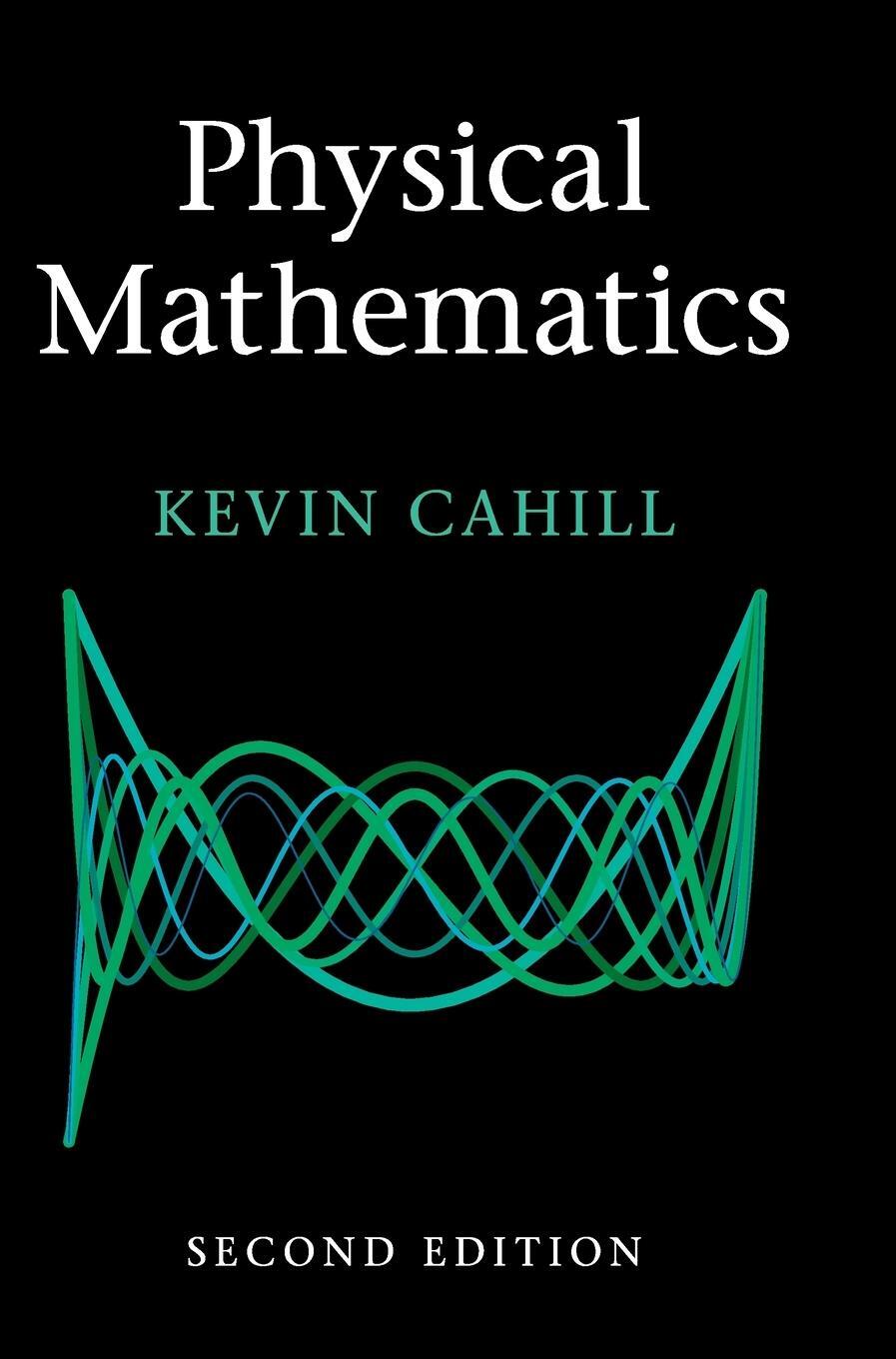 Cover: 9781108470032 | Physical Mathematics | Kevin Cahill | Buch | Englisch | 2019