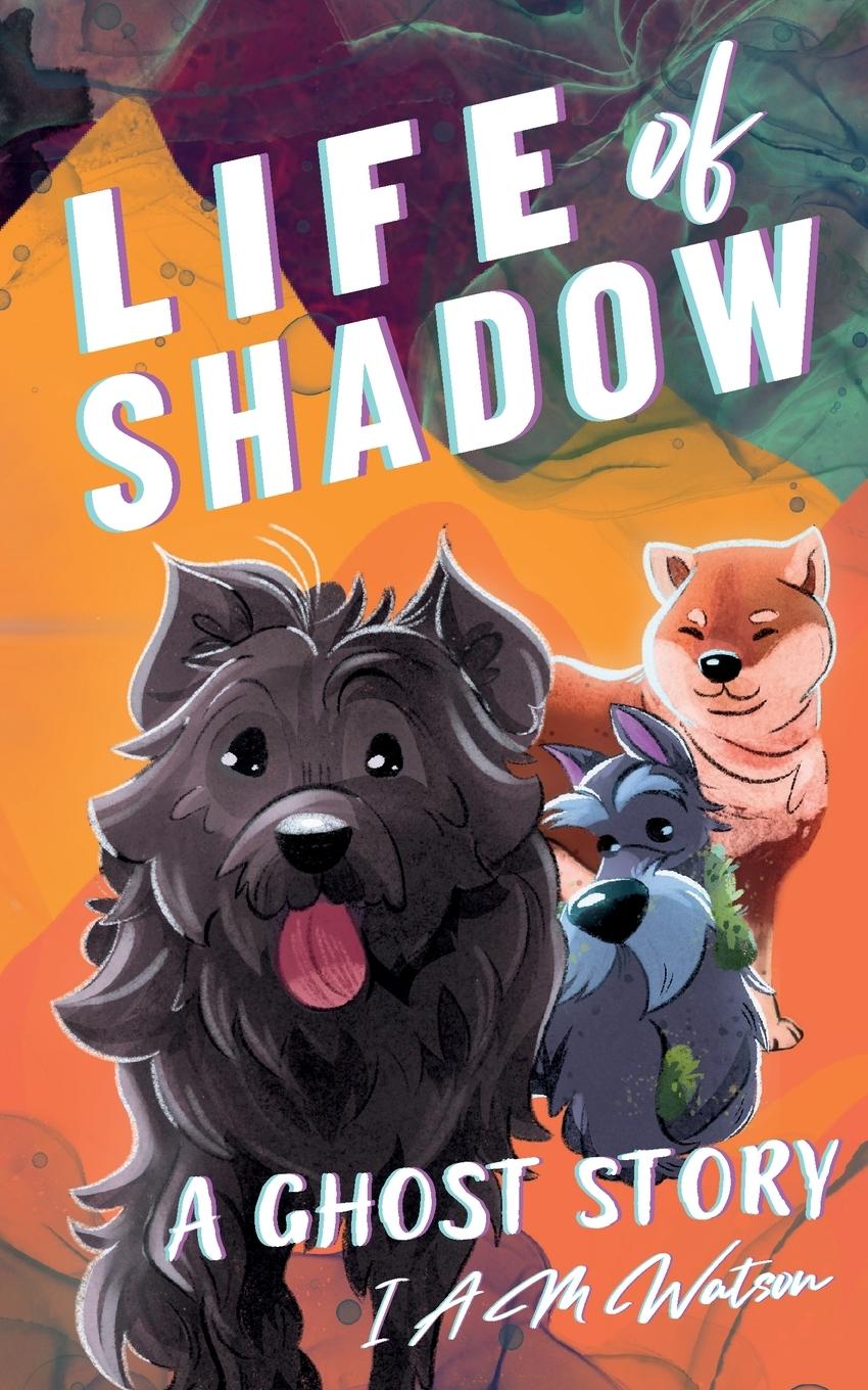 Cover: 9798989704422 | Life of Shadow | A Ghost Story | I A M Watson | Taschenbuch | Englisch