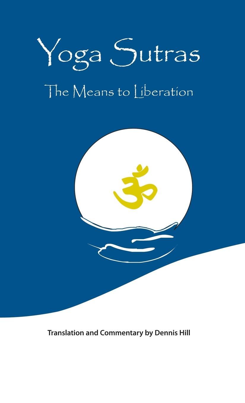Cover: 9781425159825 | Yoga Sutras | The Means to Liberation | Dennis Hill | Buch | Englisch
