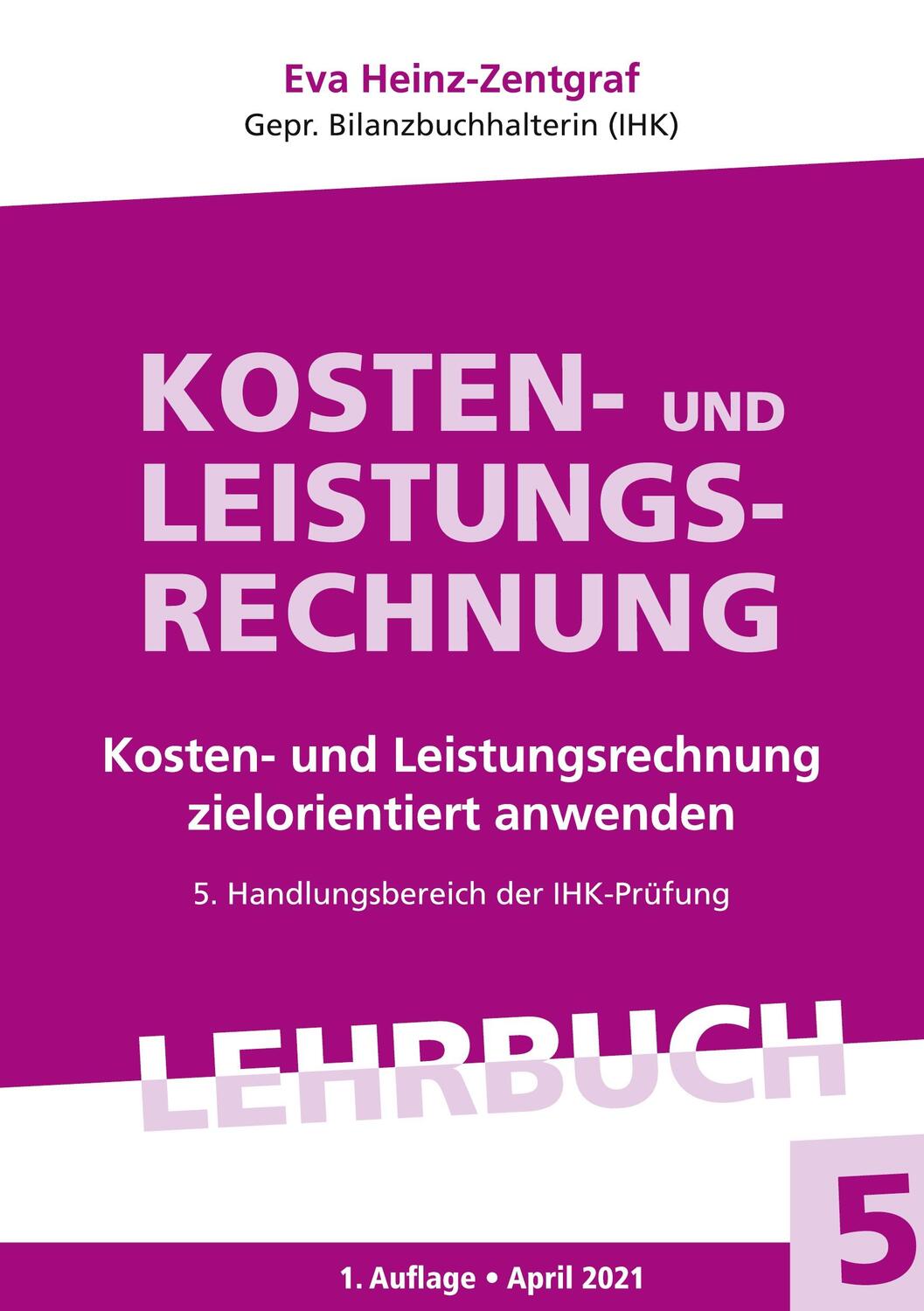 Cover: 9783958878518 | Kosten- und Leistungsrechnung | Bilanzbuchhalter | Eva Heinz-Zentgraf