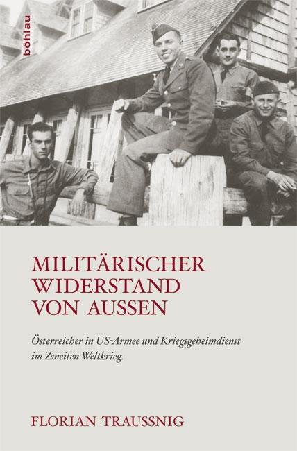 Cover: 9783205200864 | Militärischer Widerstand von außen | Florian Traussnig | Taschenbuch