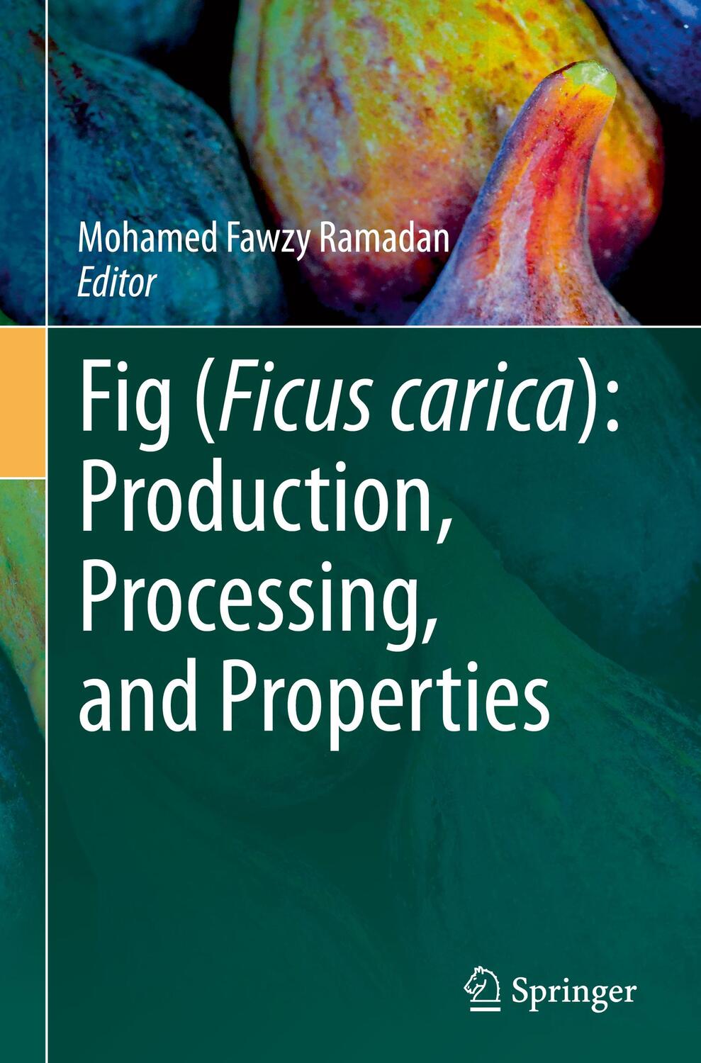 Cover: 9783031164927 | Fig (Ficus carica): Production, Processing, and Properties | Ramadan