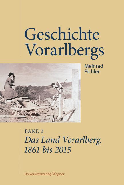 Cover: 9783703008658 | Das Land Vorarlberg. 1861 bis 2015 | Meinrad Pichler | Buch | 472 S.
