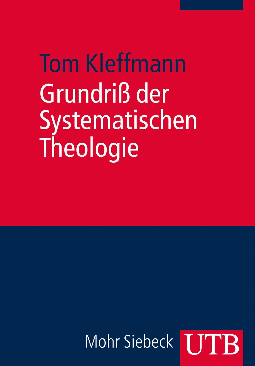 Cover: 9783825239121 | Grundriß der Systematischen Theologie | Tom Kleffmann | Taschenbuch