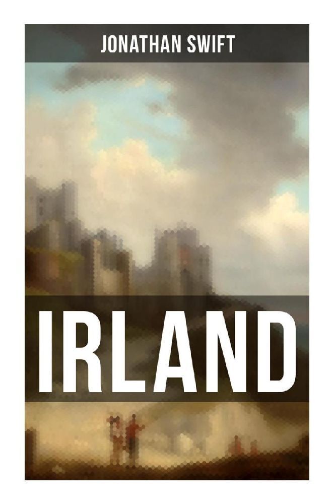 Cover: 9788027254132 | IRLAND | Geschichte und Politik | Jonathan Swift | Taschenbuch | 2022