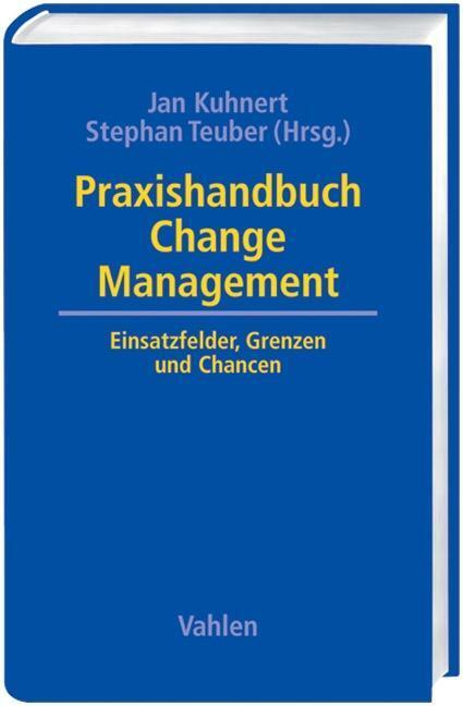 Cover: 9783800634088 | Praxishandbuch Change Management | Einsatzfelder, Grenzen und Chancen