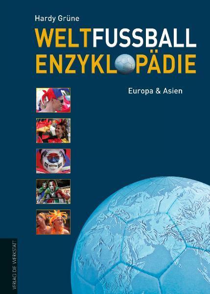 Cover: 9783895335761 | Weltfußball Enzyklopädie 01 | Europa &amp; Asien | Hardy Grüne | Buch
