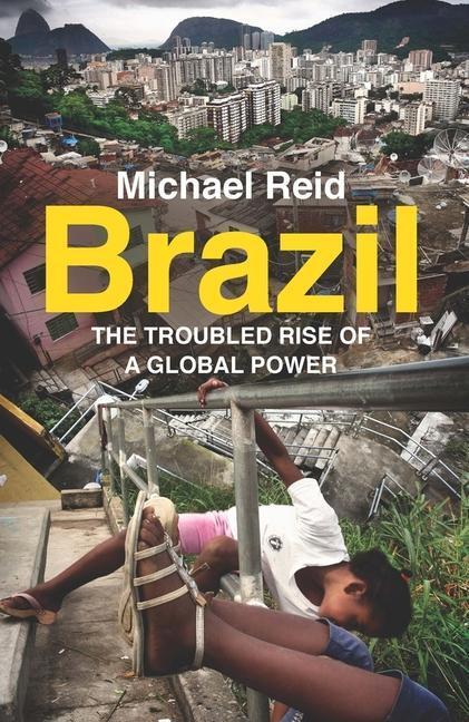 Cover: 9780300216974 | Brazil: The Troubled Rise of a Global Power | Michael Reid | Buch