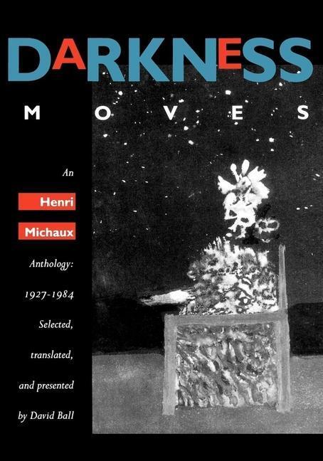 Cover: 9780520212299 | Darkness Moves | An Henri Michaux Anthology, 1927-1984 | Henri Michaux