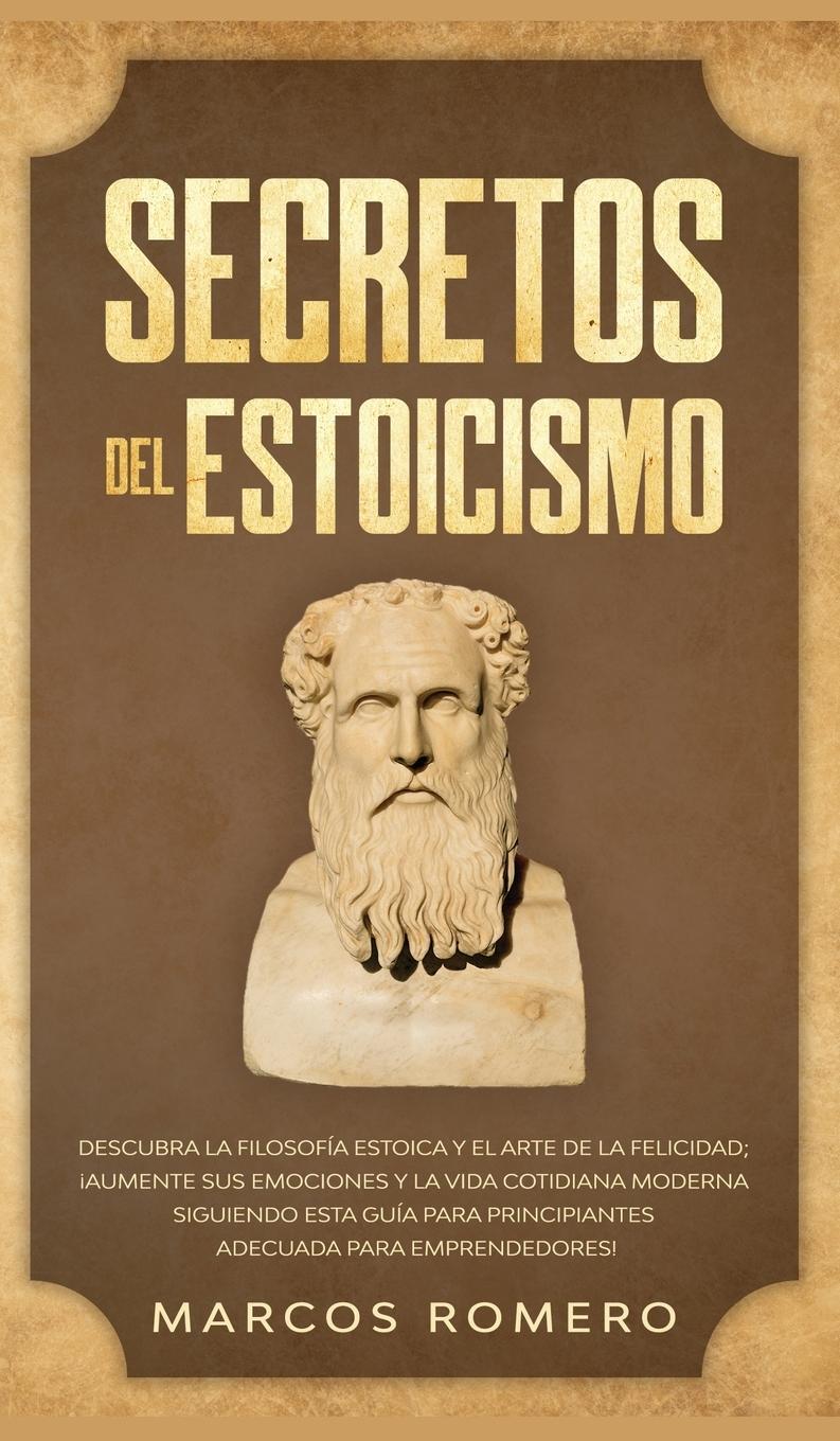 Cover: 9781800600980 | Secretos del Estoicismo | Marcos Romero | Buch | Spanisch | 2020