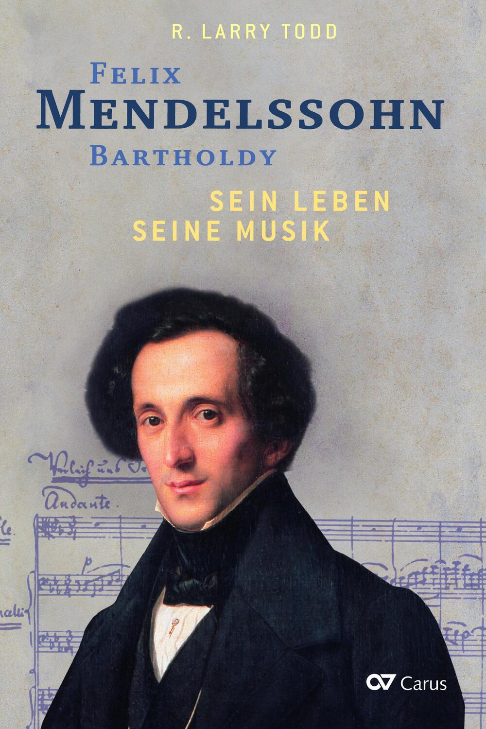 Cover: 9783899483420 | Felix Mendelssohn Bartholdy - Sein Leben - Seine Musik | R. Larry Todd