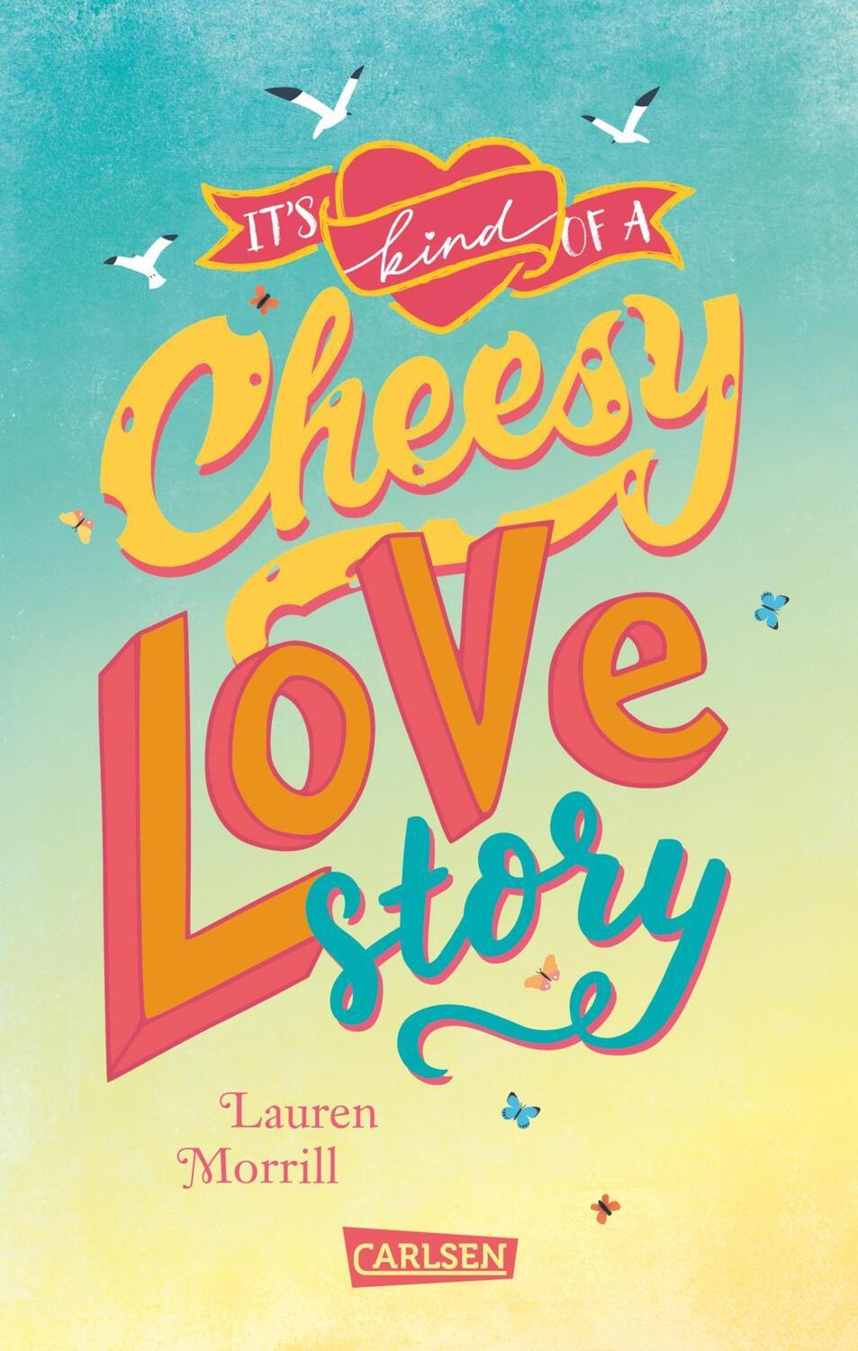 Cover: 9783551321152 | It's Kind of a Cheesy Lovestory | Lauren Morrill | Taschenbuch | 2023