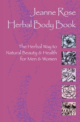 Cover: 9781583940044 | Herbal Body Book | Jeanne Rose | Taschenbuch | Englisch | 2000