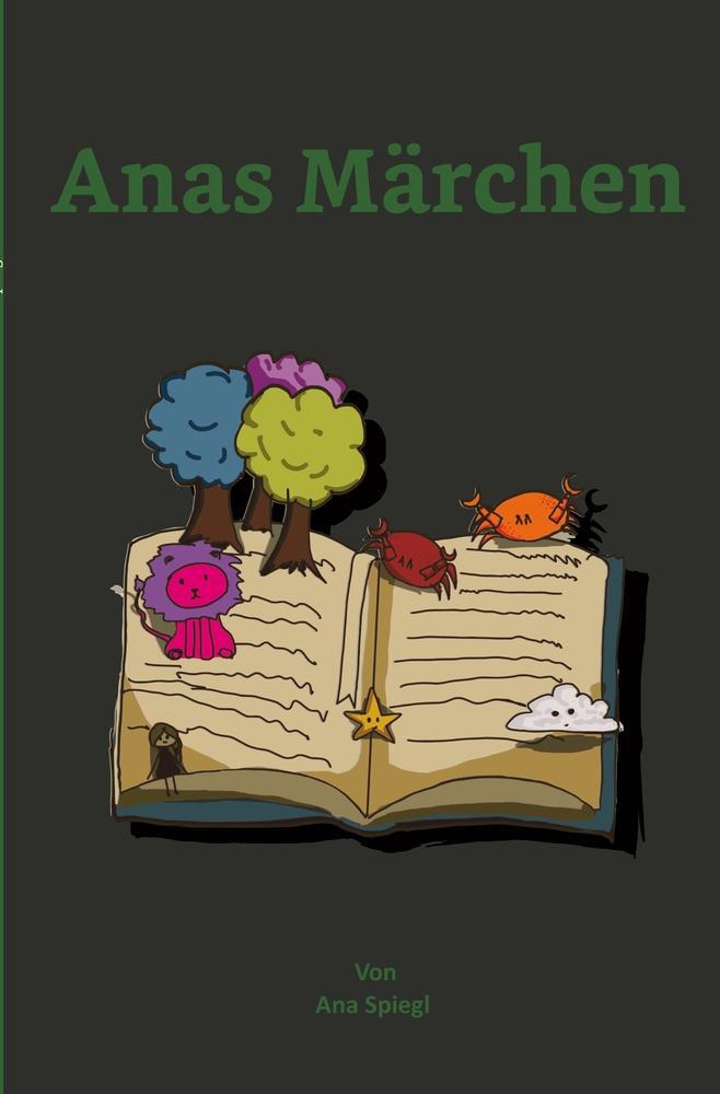 Cover: 9783757924416 | Anas Märchen | Kinderkurzgeschichten | Ana Spiegl | Taschenbuch | 2023