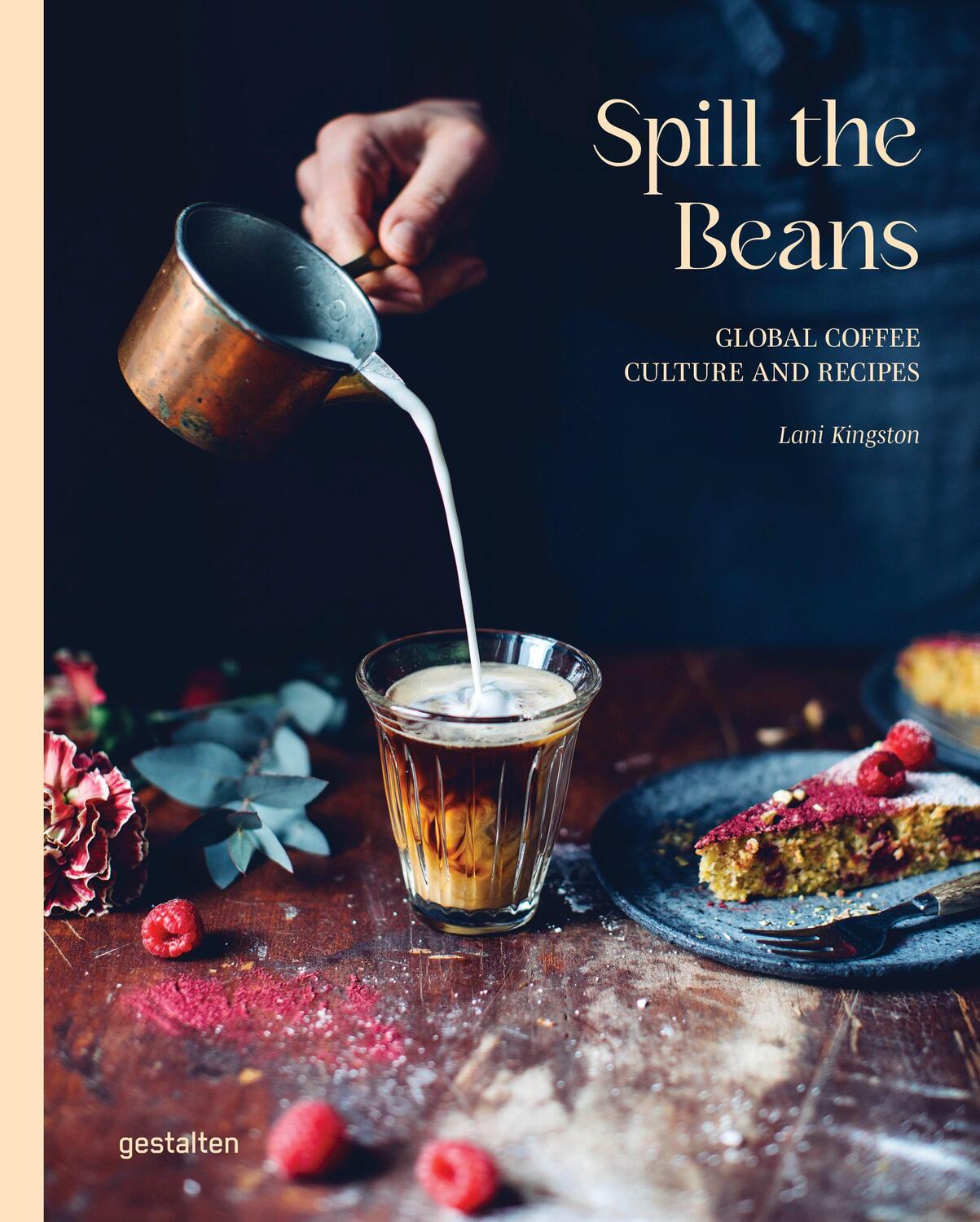 Cover: 9783967040357 | Spill The Beans | Global Coffee Culture and Recipes | Klanten (u. a.)