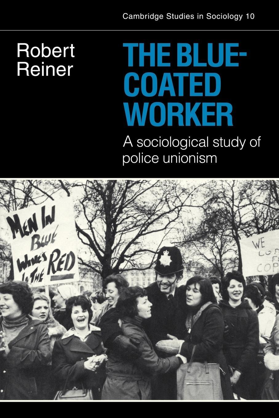 Cover: 9780521294829 | The Blue-Coated Worker | A Sociological Study of Police Unionism