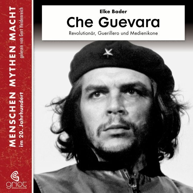 Cover: 9783941234635 | Che Guevara, m. 3 Audio-CD, m. 1 Beilage, 1 Audio-CD | Elke Bader | CD
