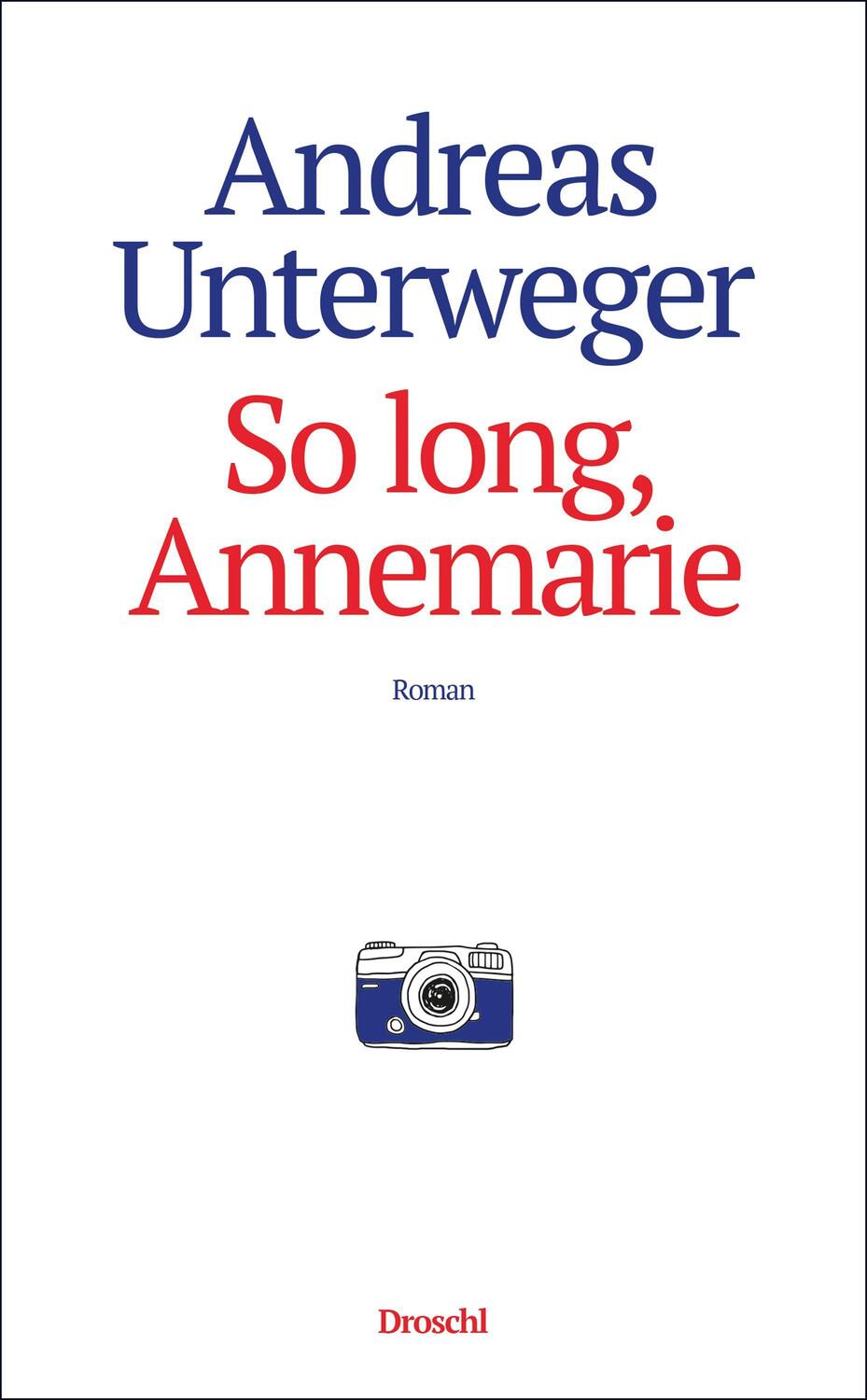 Cover: 9783990591161 | So long, Annemarie | Roman | Andreas Unterweger | Buch | Deutsch