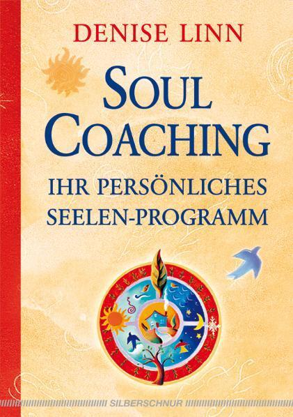 Cover: 9783898453035 | Soul Coaching - Ihr persönliches Seelenprogramm | Denise Linn | Buch