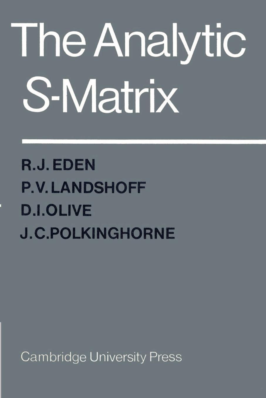 Cover: 9780521523363 | The Analytic S-Matrix | D. I. Olive | Taschenbuch | Paperback | 2002