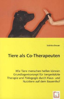 Cover: 9783639062557 | Tiere als Co-Therapeuten | Sabrina Breuer | Taschenbuch | 132 S.