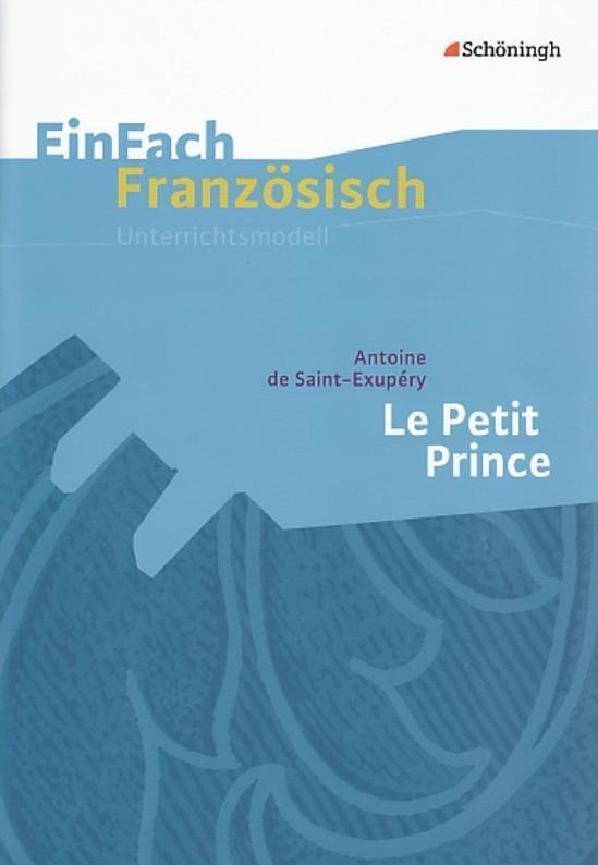 Cover: 9783140462501 | Le Petit Prince | EinFach Französisch Unterrichtsmodelle | Broschüre