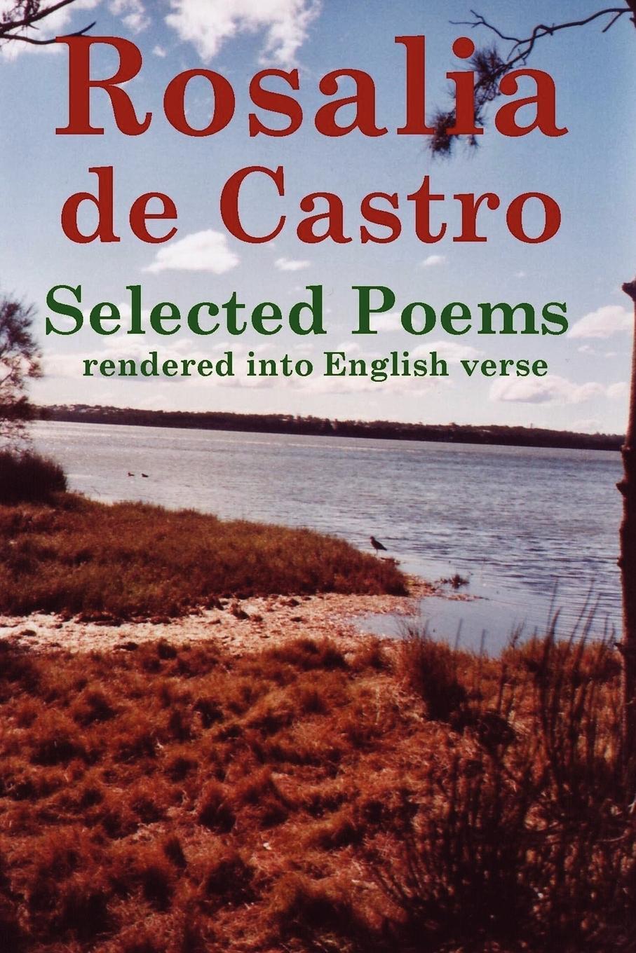 Cover: 9780557984930 | Rosalia de Castro Selected Poems rendered into English verse | Reid