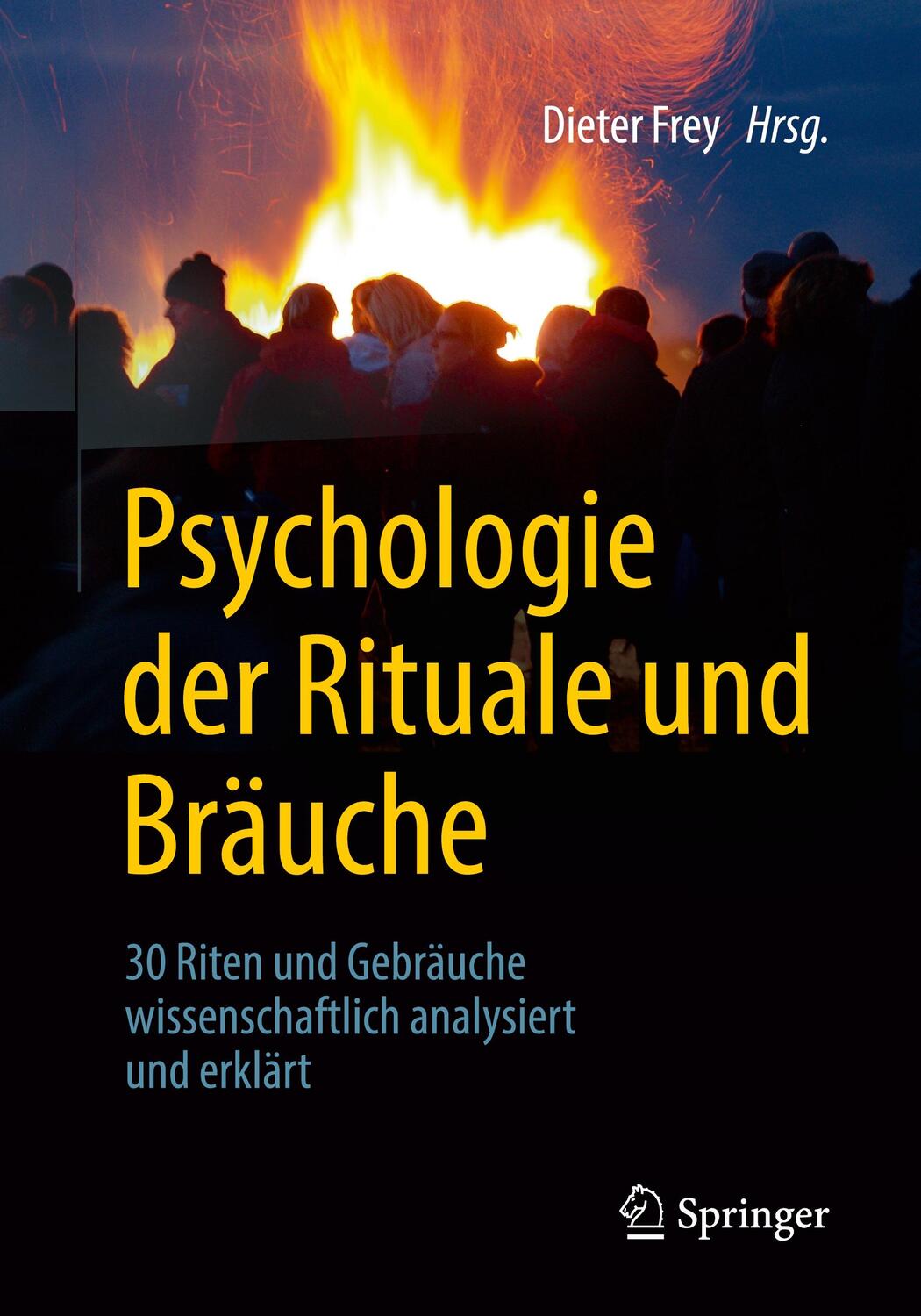 Cover: 9783662562185 | Psychologie der Rituale und Bräuche | Dieter Frey | Taschenbuch