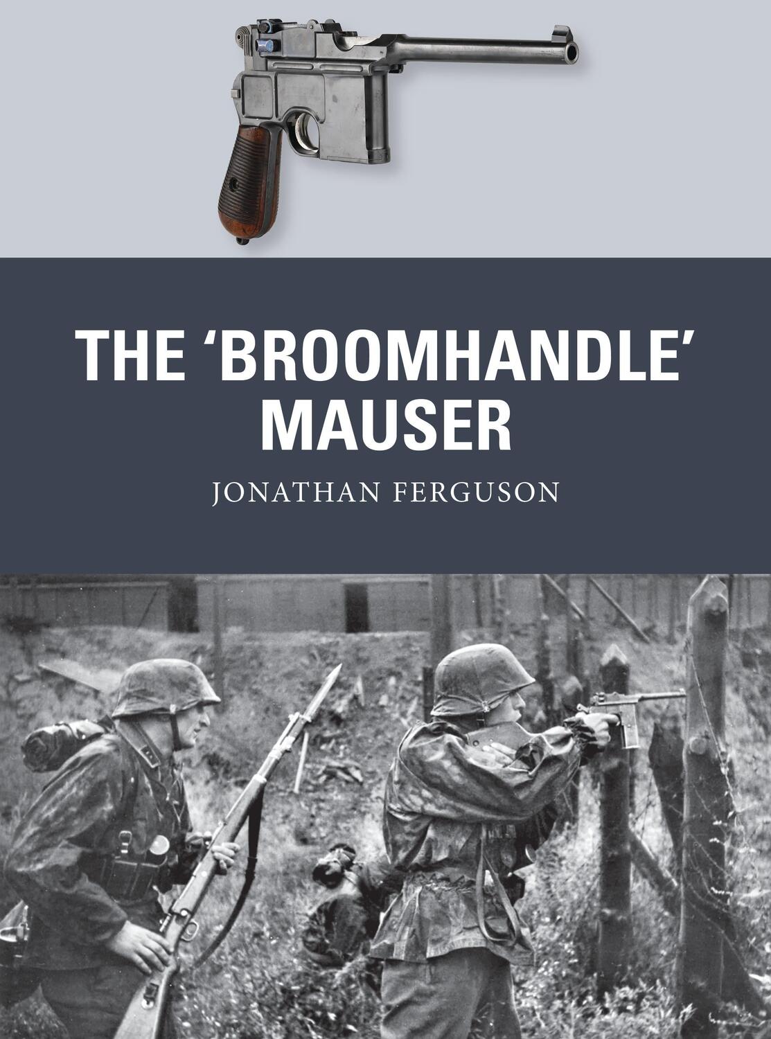 Cover: 9781472816153 | The 'Broomhandle' Mauser | Jonathan Ferguson | Taschenbuch | Weapon