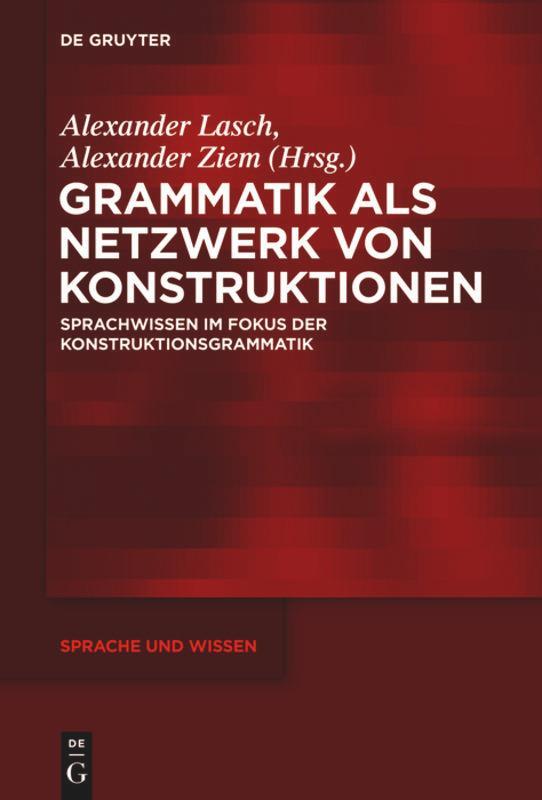 Cover: 9783110352092 | Grammatik als Netzwerk von Konstruktionen | Alexander Ziem (u. a.)