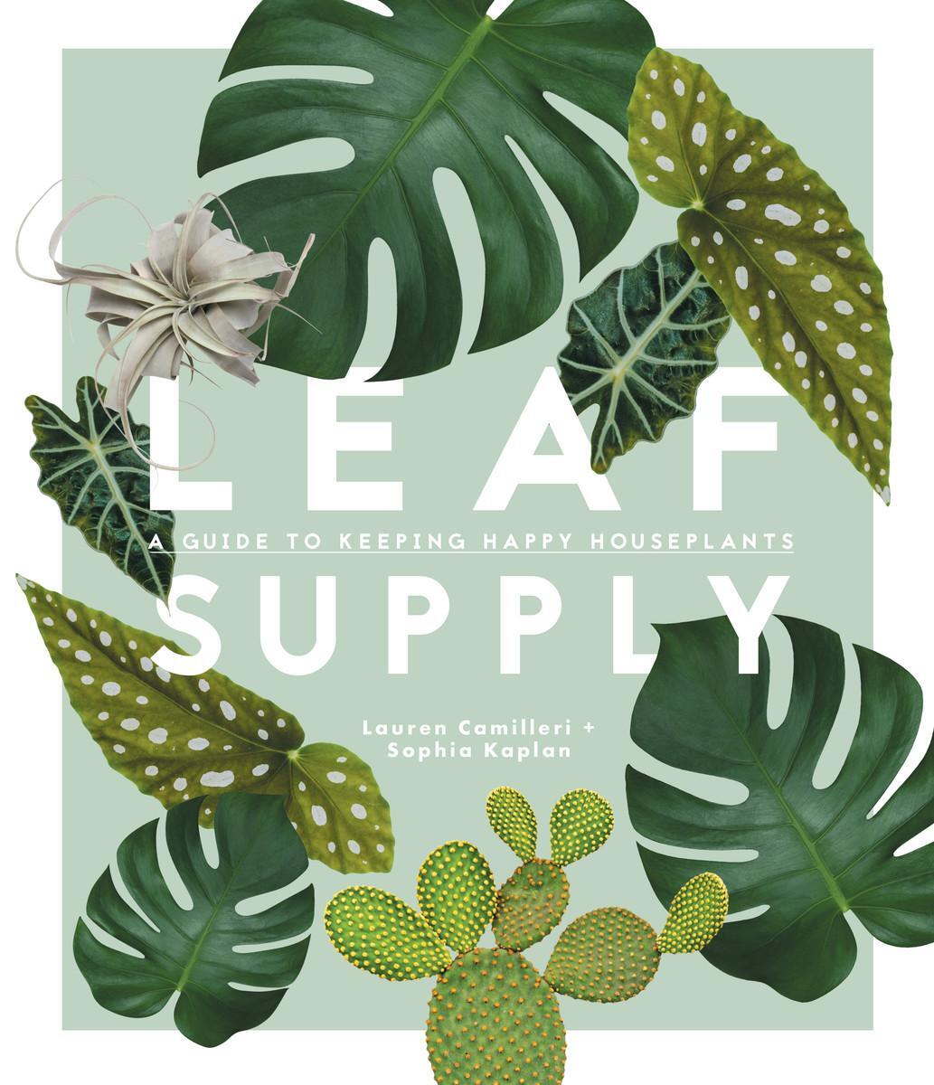 Cover: 9781925418637 | Leaf Supply | A guide to keeping happy house plants | Buch | Gebunden