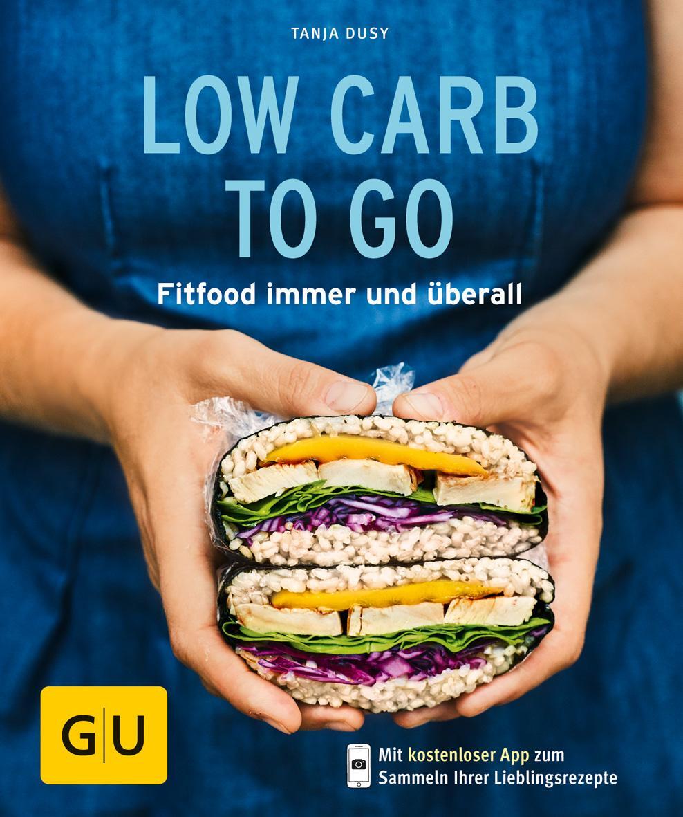 Cover: 9783833864612 | Low Carb to go | Fitfood immer und überall | Tanja Dusy | Taschenbuch