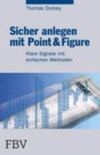 Cover: 9783898797290 | Sicher anlegen mit Point und Figure | Thomas Dorsey | Taschenbuch