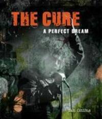Cover: 9781786750402 | The Cure | A Perfect Dream | Ian Gittins | Buch | Gebunden | Englisch
