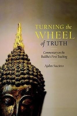 Cover: 9781590307649 | Turning the Wheel of Truth | Commentary on the Buddha's First Teaching