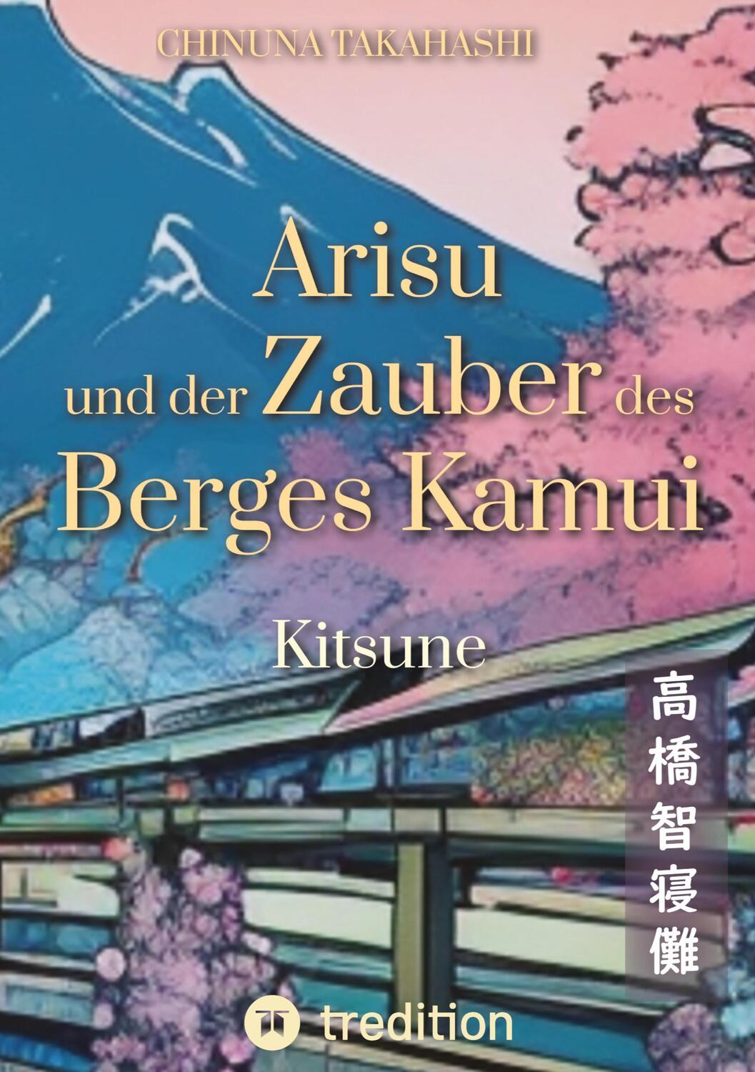 Cover: 9783347932371 | Arisu und der Zauber des Berges Kamui - Band 1 | Kitsune | Takahashi