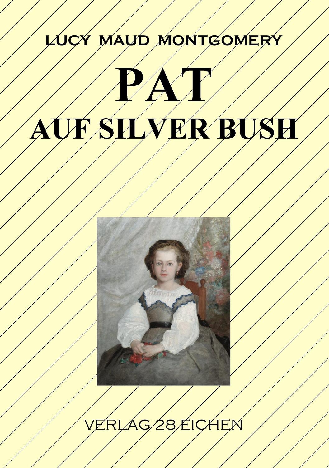 Cover: 9783960271017 | Pat auf Silver Bush | Roman | Lucy Maud Montgomery | Taschenbuch